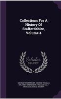 Collections For A History Of Staffordshire, Volume 4