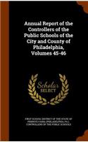 Annual Report of the Controllers of the Public Schools of the City and County of Philadelphia, Volumes 45-46