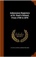 Admission Registers of St. Paul's School, From 1748 to 1876