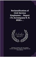 Reclassification of Civil Service Employees ... Report ..: (English)