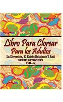 Libro Para Clorear Para Los Adultos: La Diversion, El Estres Relajante Y Anti Serie Patrones ( Vol. 6)