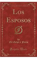 Los Esposos (Classic Reprint)
