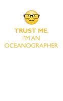 TRUST ME, I'M AN OCEANOGRAPHER AFFIRMATIONS WORKBOOK Positive Affirmations Workbook. Includes: Mentoring Questions, Guidance, Supporting You.