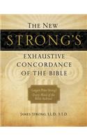 The New Strong's Exhaustive Concordance of the Bible: Largest Print Strong's, Every Word of the Bible Indexed, Comfort Print Edition