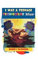 I WAS A TEENAGE TECHNICOLOR Blur: (English)