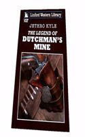 The Legend Of Dutchman's Mine