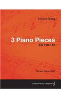 3 Piano Pieces EG 110-112 - For Solo Piano (1865)