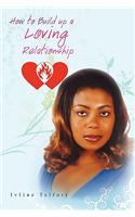 How to Build Up a Loving Relationship
