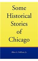 Some Historical Stories of Chicago