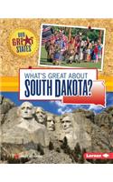 What's Great about South Dakota?: (Our Great States)