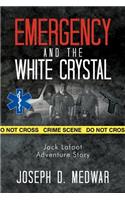 Emergency and the White Crystal