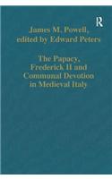 The Papacy, Frederick II and Communal Devotion in Medieval Italy