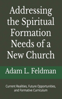 Addressing the Spiritual Formation Needs of a New Church