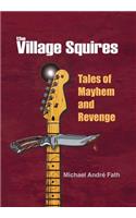 The Village Squires - Tales of Mayhem and Revenge