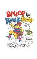 Bruce the Bionic Bear