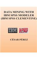 Data Mining with IBM SPSS Modeler (IBM SPSS Clementine)