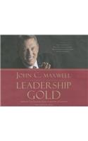 Leadership Gold: Lessons I've Learned from a Lifetime of Leading