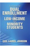 A Study of Dual Enrollment and Low-Income and Minority Students