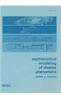 Mathematical Modeling of Diverse Phenomena