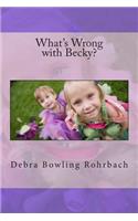 What's Wrong with Becky?