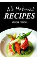 All Natural Recipes - Dinner Recipes