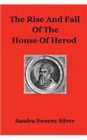 The Rise And Fall Of The House Of Herod
