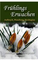 Fruehlingserwachen: Aufbruch, Wandlung, Neubeginn: (German)