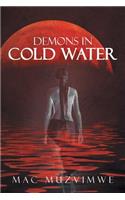 Demons in Cold Water