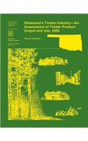 Oklahoma's Timber Industry- An Assessment of Timber Product Output and Use,2009