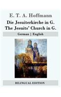 Die Jesuiterkirche in G. / The Jesuits' Church in G.: German - English