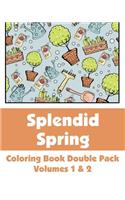 Splendid Spring Coloring Book Double Pack (Volumes 1 & 2)