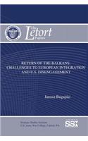 Return of the Balkans: Challenges to European Integration and U.S. Disengagement