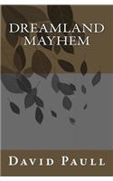 Dreamland Mayhem