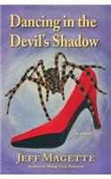 Dancing in the Devil's Shadow: (English)