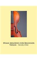 Hymn Melodies for Beginner Violin - Book One