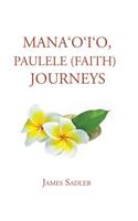 Mana'o'i'o, Paulele (Faith) Journeys