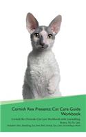 Cornish Rex Presents: Cat Care Guide Workbook Cornish Rex Presents Cat Care Workbook with Journalling, Notes, to Do List. Includes: Skin, Shedding, Ear, Paw, Nail, Dental, Eye, Care, Grooming & More
