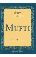Mufti (Classic Reprint)