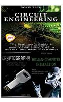 Circuit Engineering + Cryptography + Human-Computer Interaction