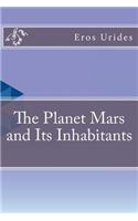 The Planet Mars and Its Inhabitants