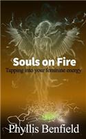 Souls on fire: Tapping into your Feminine Energy