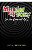 Murder by Proxy in the Emerald City