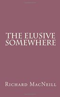 The Elusive Somewhere