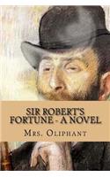 Sir Robert's Fortune - A Novel