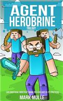 Agent Herobrine Trilogy (An Unofficial Minecraft Book for Kids Ages 9 - 12 (Preteen)