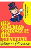 The Creative Process in the Individual: (9 Life Classics)