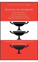 Socrates and Alcibiades: Four Texts: Plato's Alcibiades I &amp; II, Symposium (212c-223a), Aeschines' Alcibiades