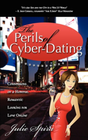 Perils of Cyber-Dating: Confessions of a Hopeful Romantic Looking for Love Online