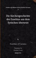 Die Kirchengeschichte des Eusebius aus dem Syrischen übersetzt