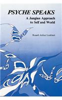 Psyche Speaks: A Jungian Approach to Self and World [Paperback](English)
